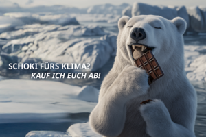 Ein Eisbär beißt von einer Tafel Schokolade ab, Text: Schoki fürs Klima? Kauf ich euch ab.